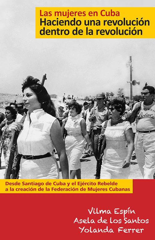 Las mujeres en Cuba: Haciendo una revolución dentro de la revolución