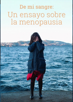 De mi sangre: un ensayo sobre la menopausia